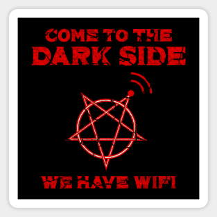 Come to the dark side, we have wifi Magnet